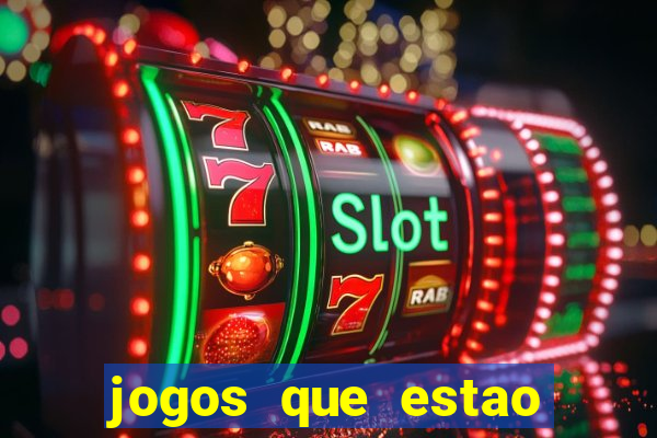 jogos que estao pagando hoje