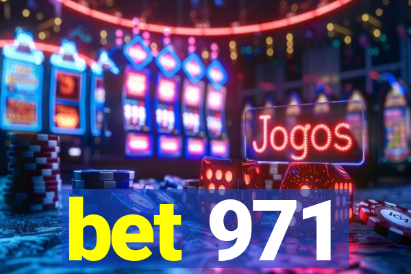 bet 971