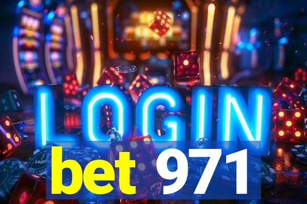 bet 971