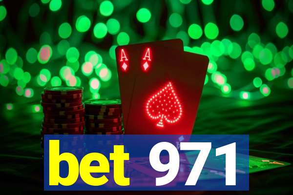 bet 971