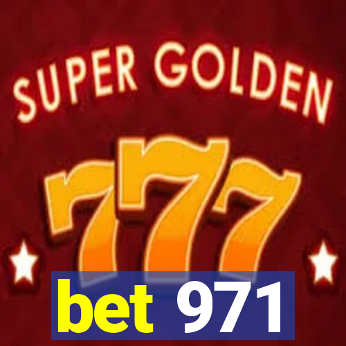 bet 971