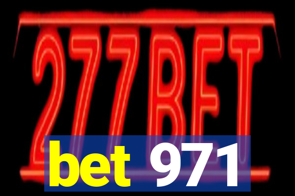 bet 971