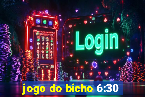 jogo do bicho 6:30