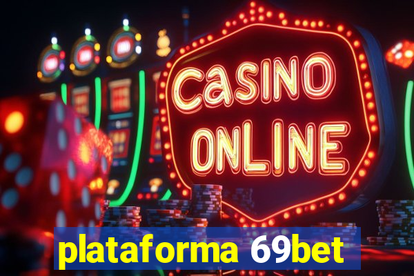 plataforma 69bet