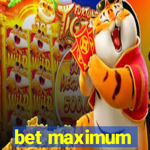 bet maximum