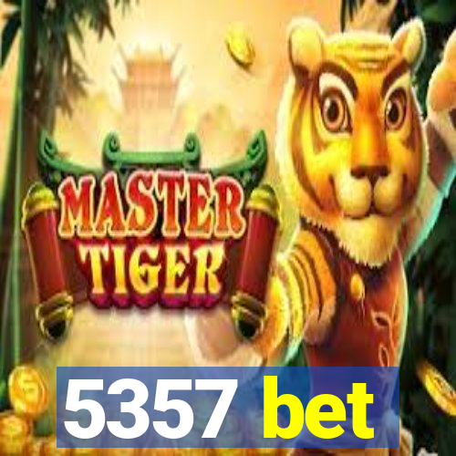 5357 bet