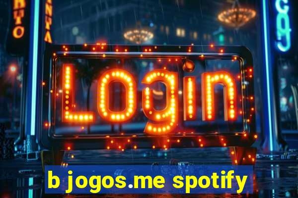 b jogos.me spotify