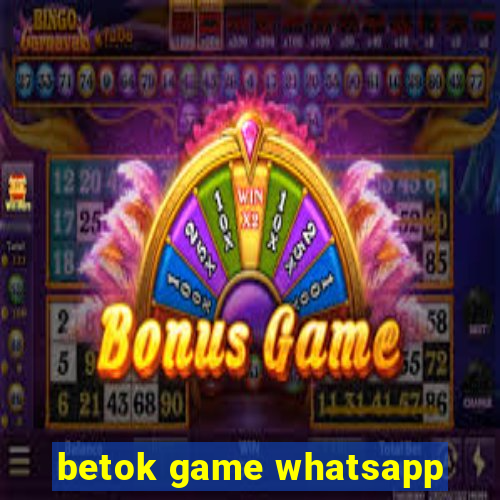 betok game whatsapp