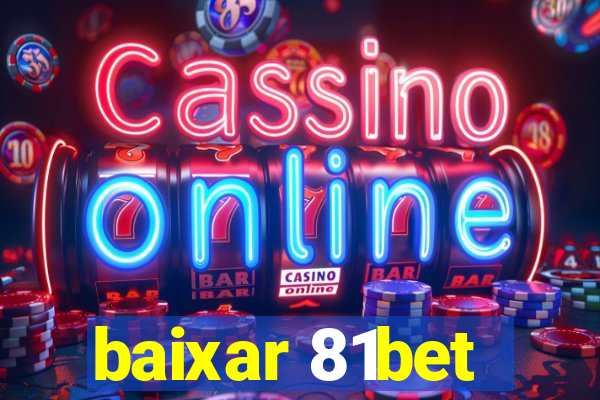 baixar 81bet