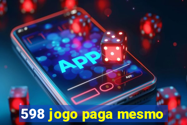 598 jogo paga mesmo