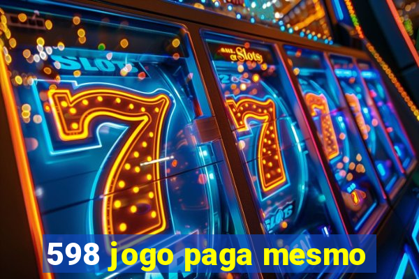 598 jogo paga mesmo