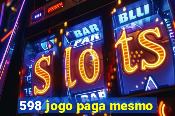 598 jogo paga mesmo