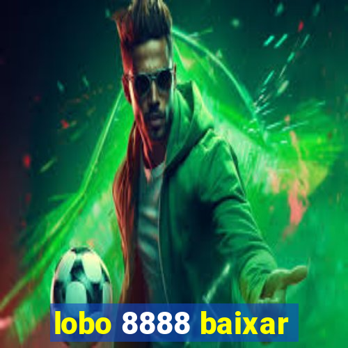 lobo 8888 baixar