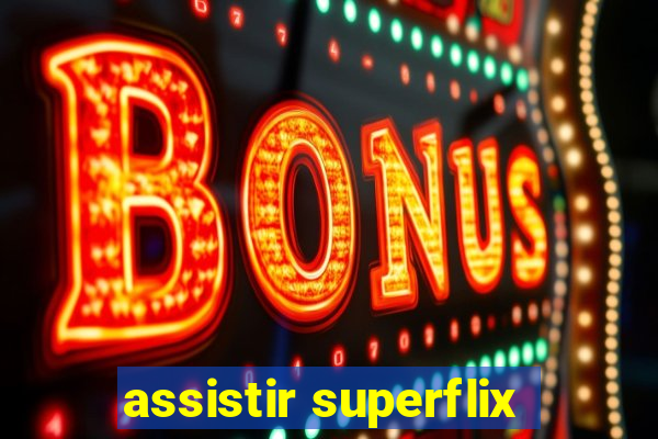 assistir superflix