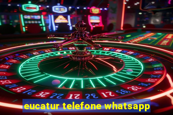 eucatur telefone whatsapp