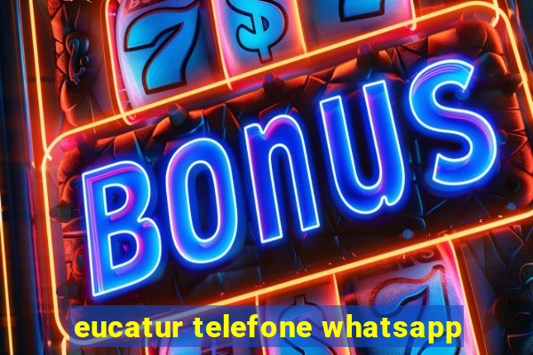 eucatur telefone whatsapp