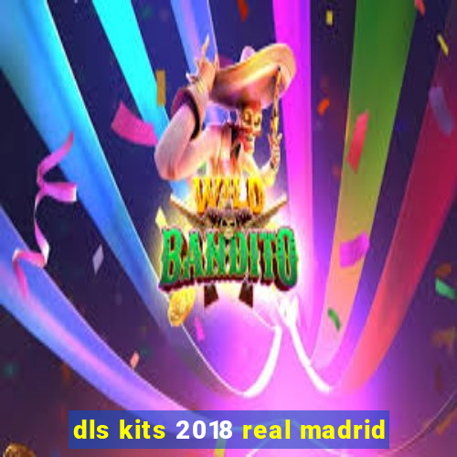 dls kits 2018 real madrid