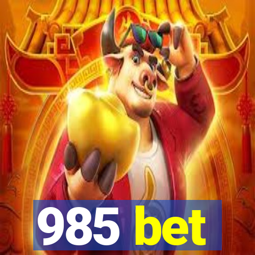 985 bet