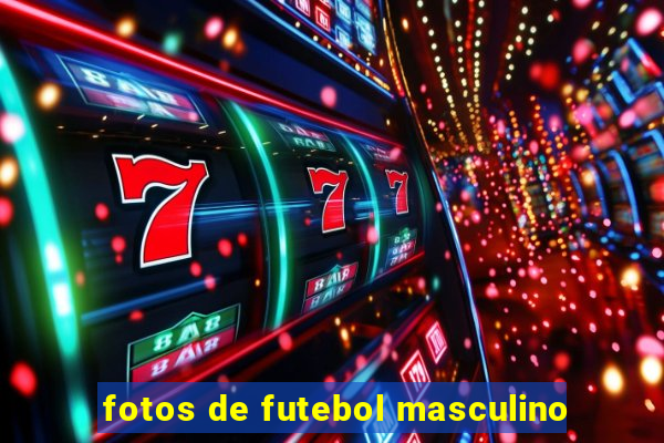 fotos de futebol masculino