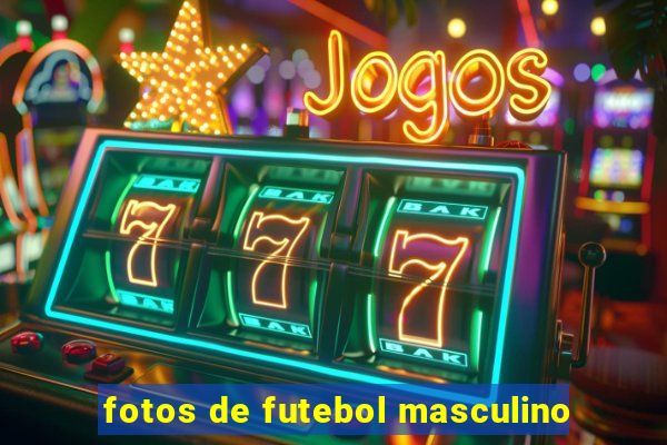 fotos de futebol masculino