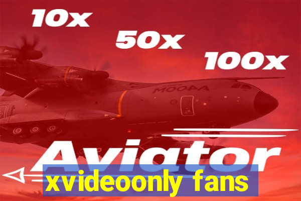 xvideoonly fans