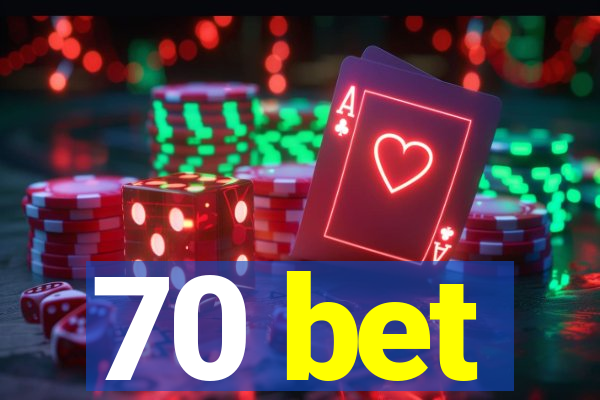 70 bet