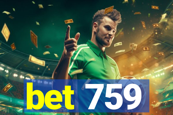 bet 759