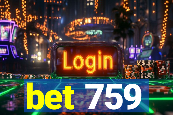 bet 759