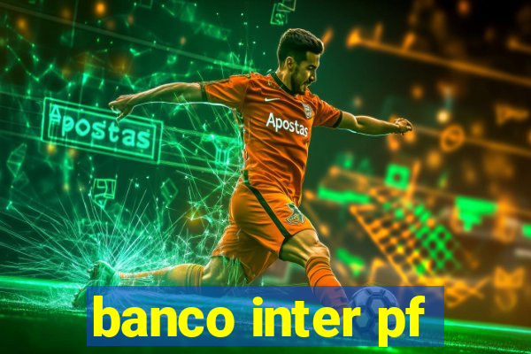 banco inter pf