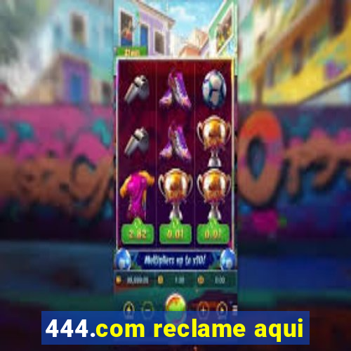 444.com reclame aqui