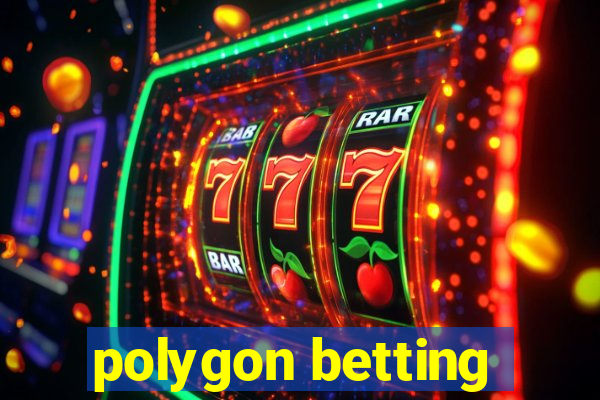 polygon betting