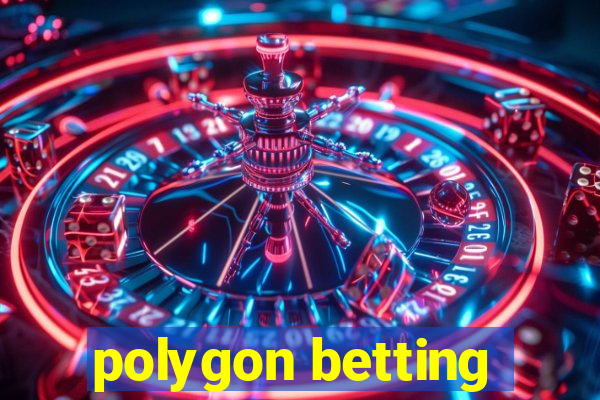 polygon betting