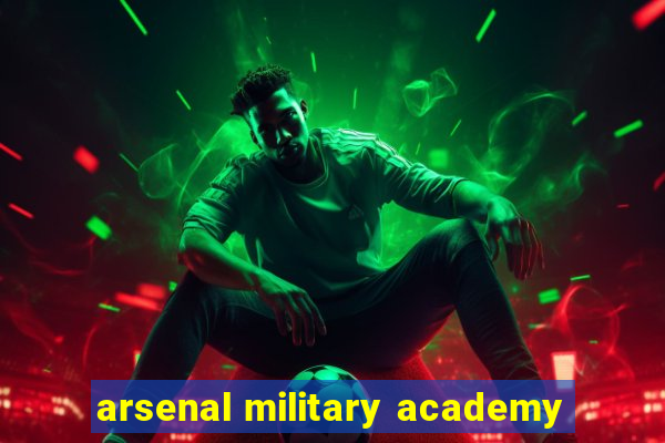 arsenal military academy