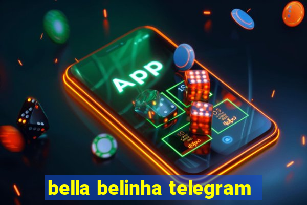 bella belinha telegram