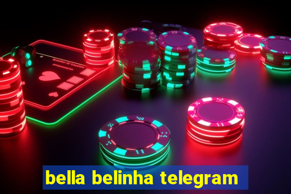 bella belinha telegram