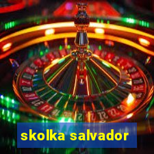 skolka salvador