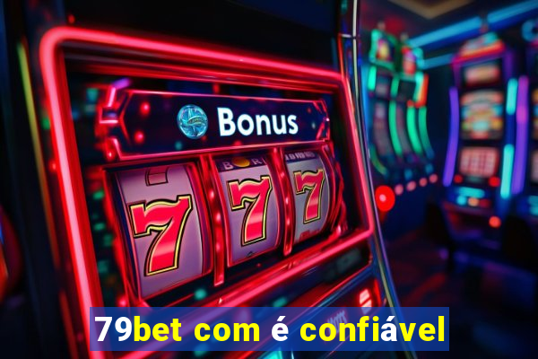 79bet com é confiável