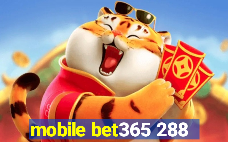 mobile bet365 288