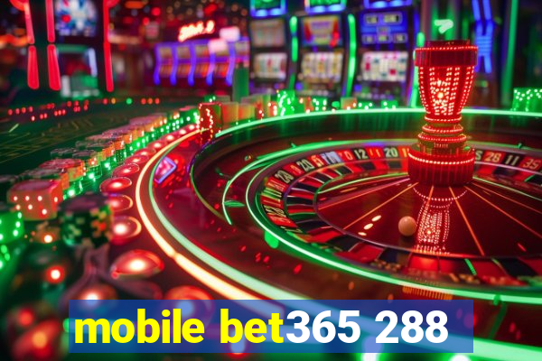 mobile bet365 288