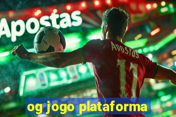 og jogo plataforma