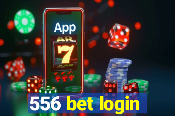 556 bet login