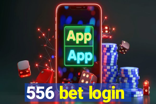 556 bet login