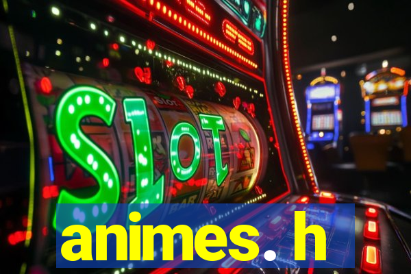 animes. h