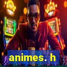 animes. h