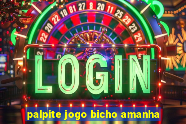 palpite jogo bicho amanha