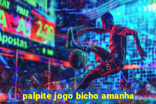 palpite jogo bicho amanha