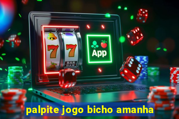 palpite jogo bicho amanha