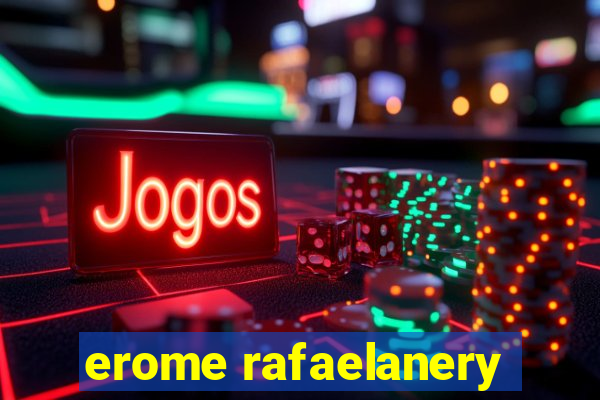 erome rafaelanery