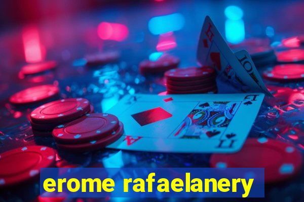 erome rafaelanery