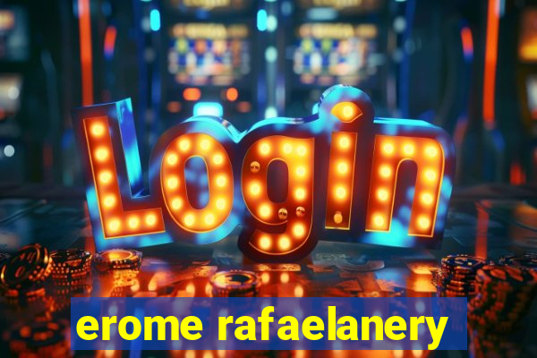 erome rafaelanery